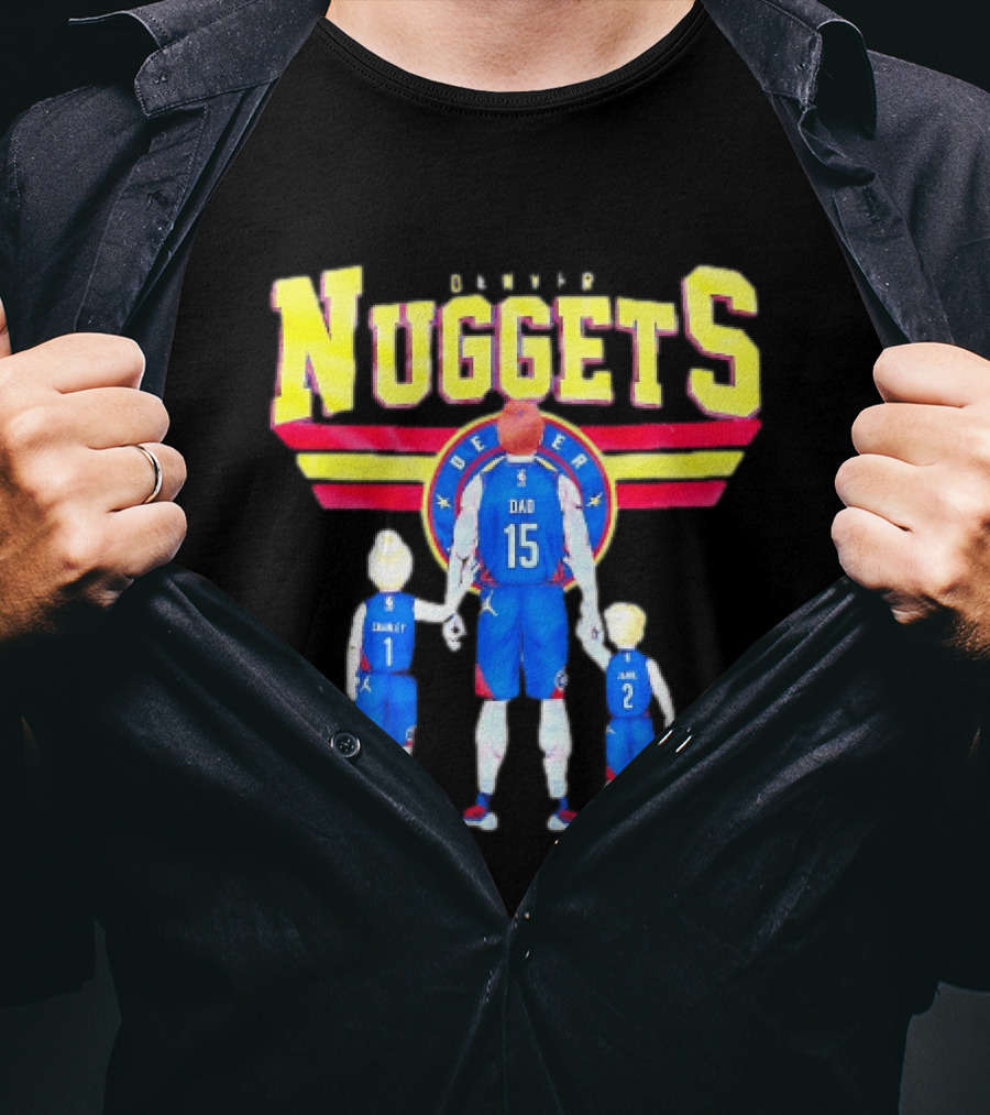 Denver Nuggets Basketball Dad Charley 1 Charley 2 Family Jersey T-Shirt