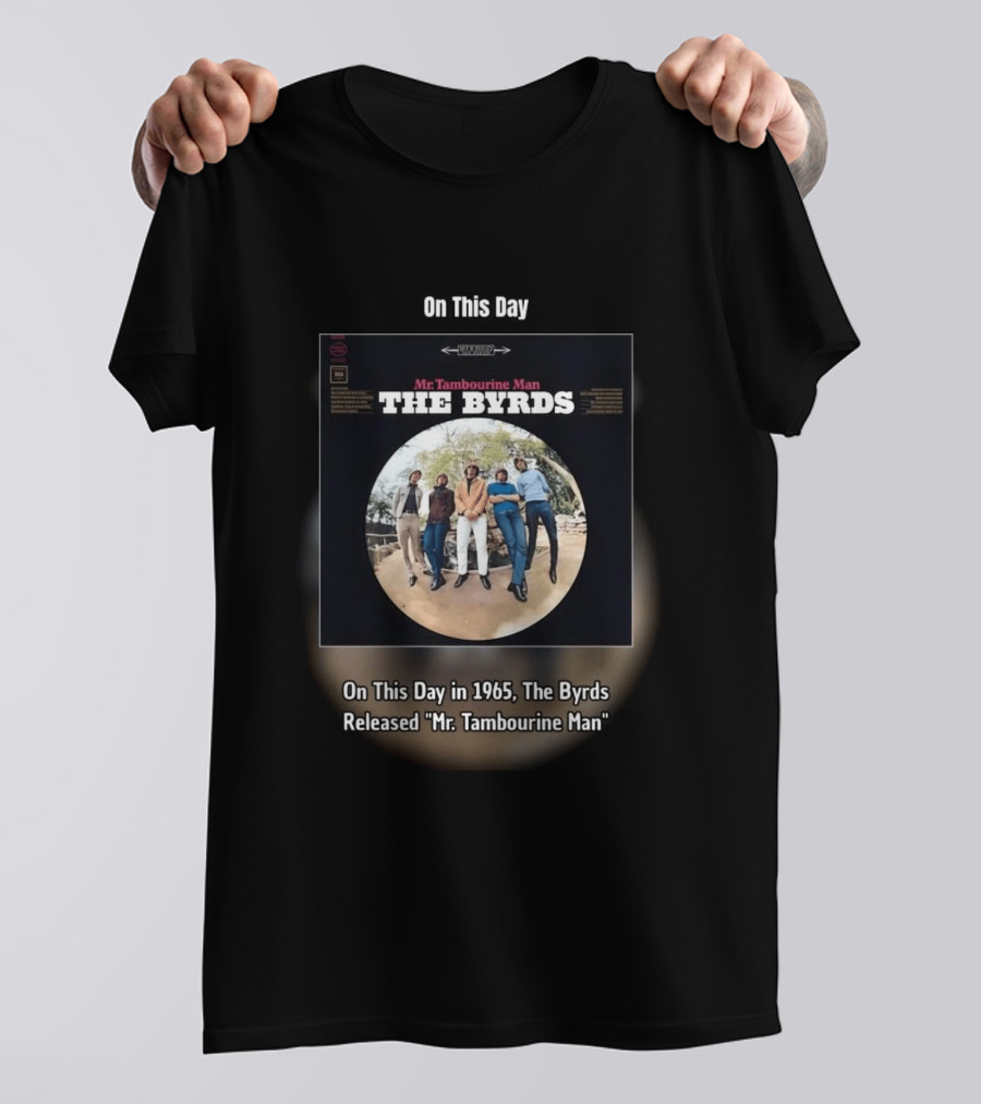 On This Day In 1965 The Byrds Released Mr. Tambourine Man Album Cover T-Shirt