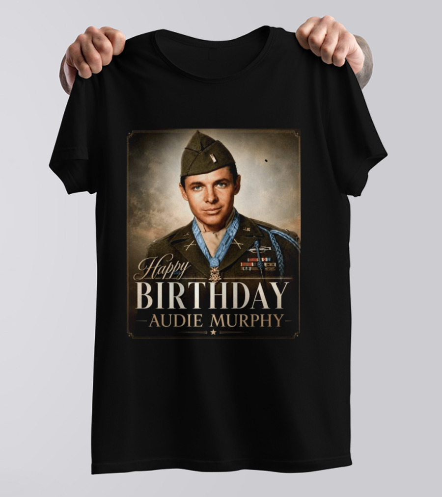 Happy Birthday Audie Murphy 101st Anniversary Celebration T-Shirt