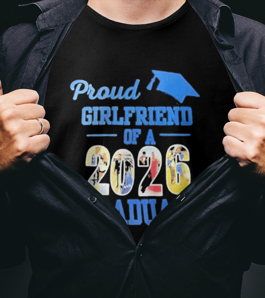 Proud Girlfriend Of A 2026 Graduate Graduation Cap T-Shirt