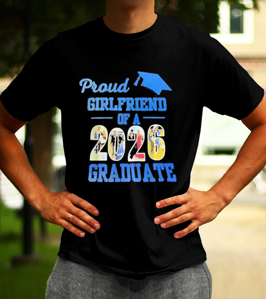 Proud Girlfriend Of A 2026 Graduate Graduation Cap T-Shirt