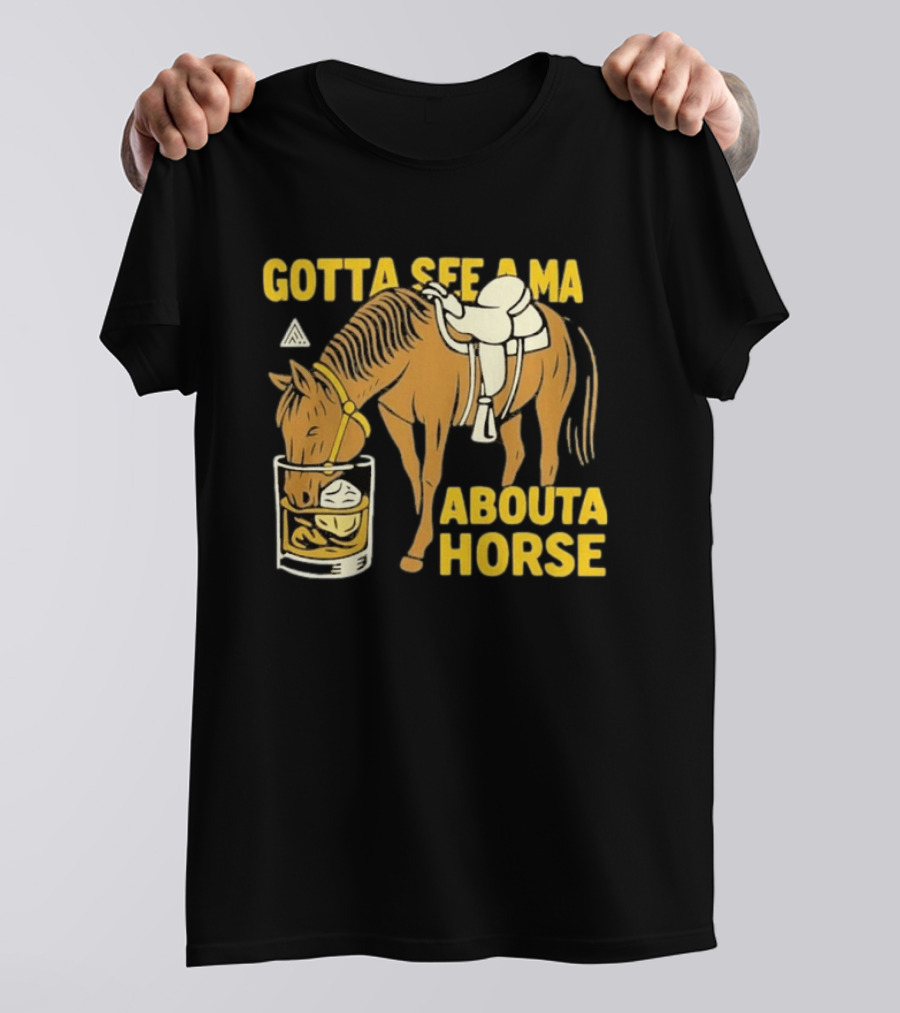 Gotta See A Ma About A Horse The Great PNW Stirrup T-Shirt