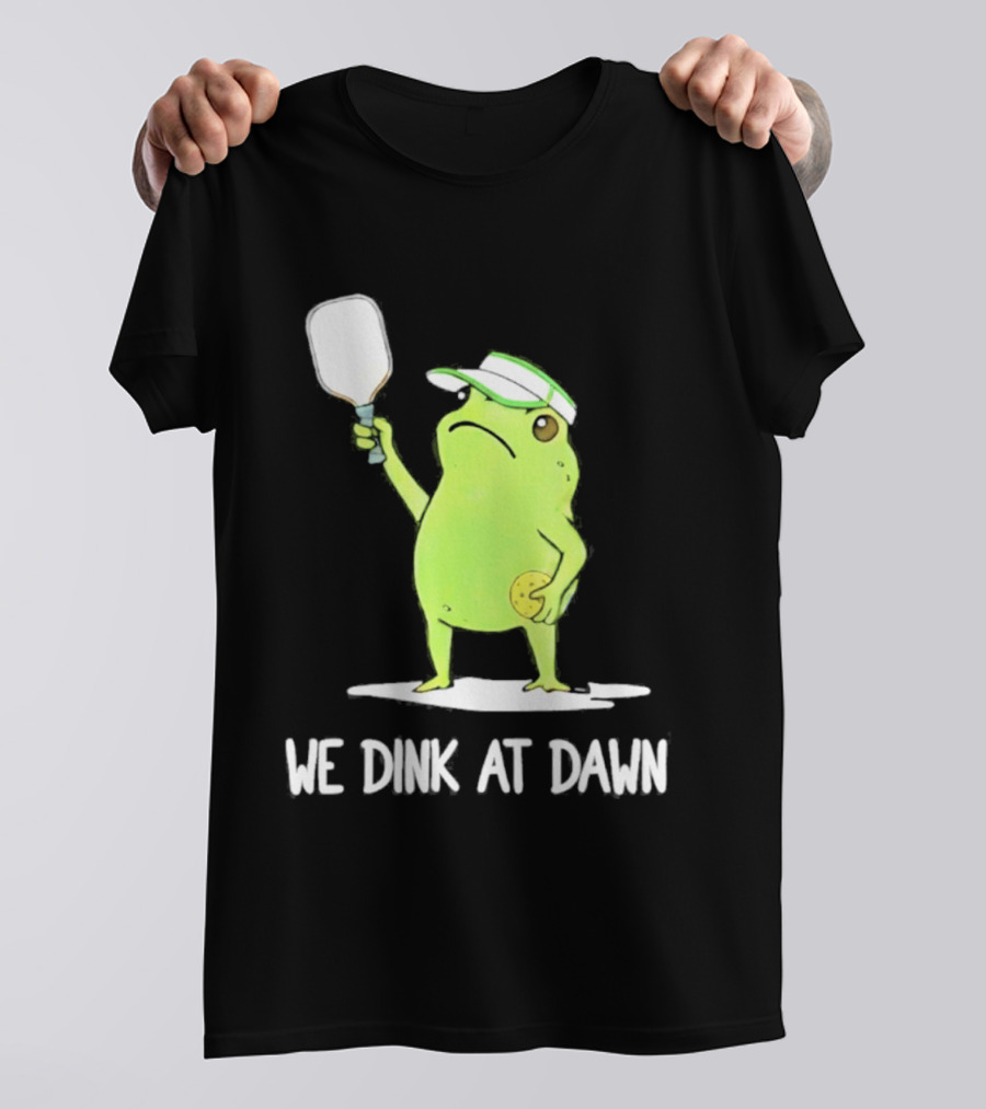 We Dink At Dawn Pickleball Frog Meme Paddle T-Shirt