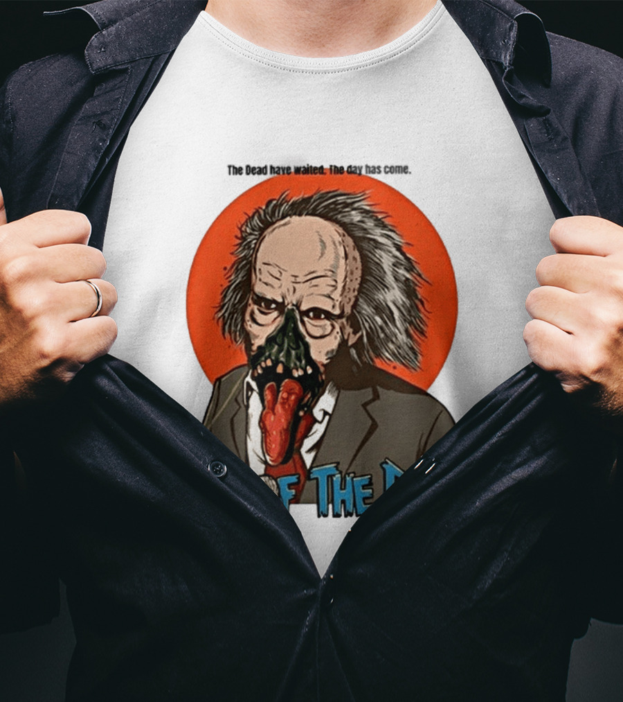 The Dead Have Waited The Day Has Come Dr Tongue Day Of The Dead T-Shirt