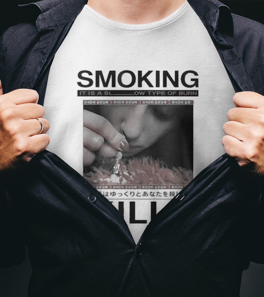 Smoking It Is A Slow Type Of Burn Kills T-Shirt