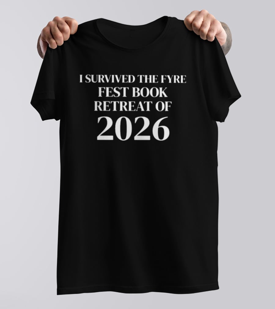 I Survived The Fyre Fest Book Retreat Of 2026 T-Shirt