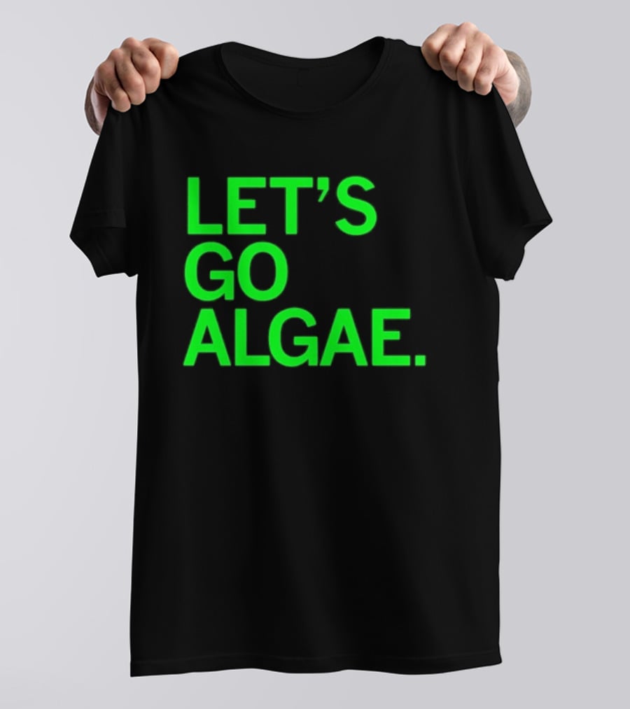 Let's Go Algae T-Shirt