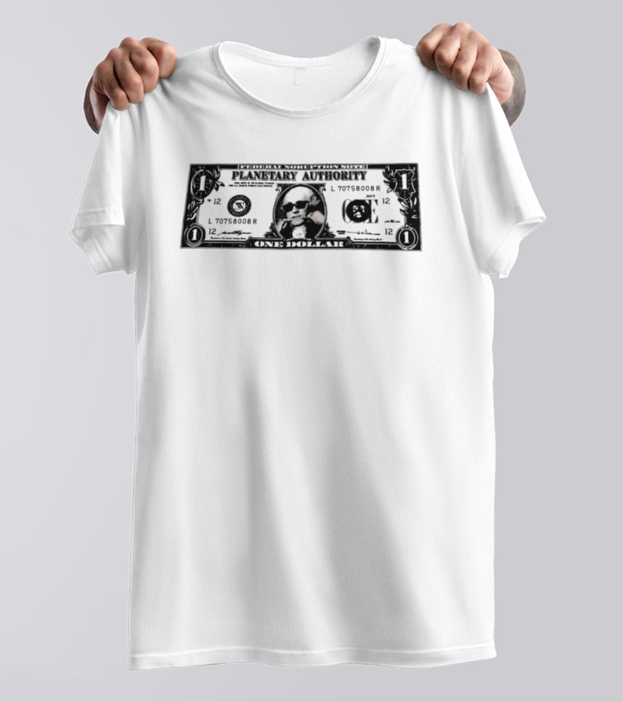 Federal Noruption Note Planetary Authority One Dollar Galactic Universe Currency T-Shirt