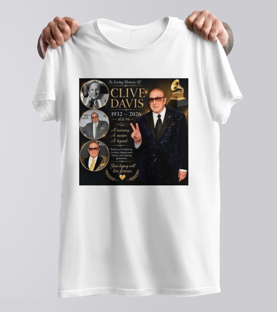 In Loving Memory Of Clive Davis 1932 2026 A Visionary Your Legacy Will Live Forever T-Shirt