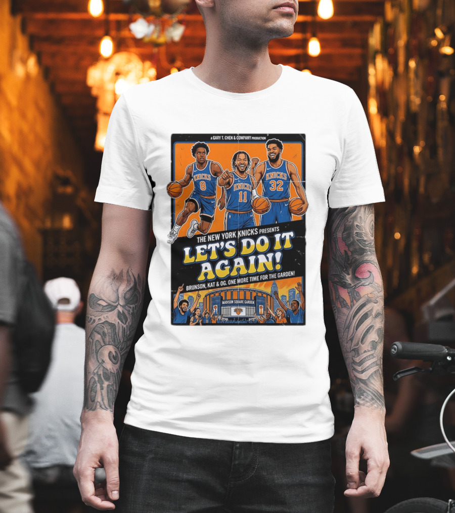 OG Anunoby Jalen Brunson Karl Anthony Towns New York Knicks Let's Do It Again Madison Square Garden T-Shirt