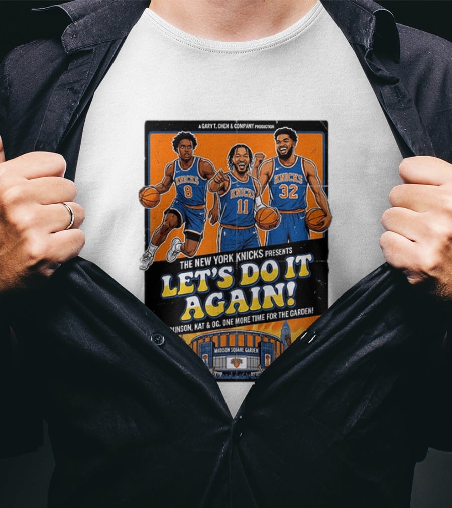 OG Anunoby Jalen Brunson Karl Anthony Towns New York Knicks Let's Do It Again Madison Square Garden T-Shirt