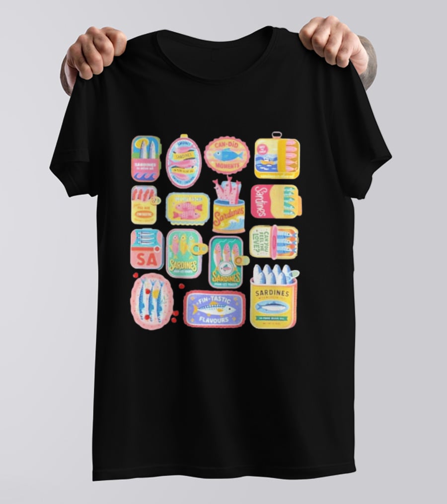 Sardines Can Did Moments You Are Fintastic Pour Les Toasts Fin Tastic Flavours T-Shirt