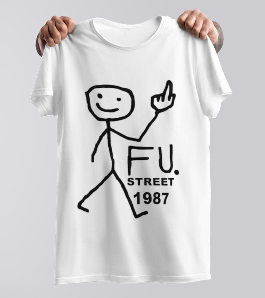 FU Street 1987 Stick Figure Middle Finger Drawing T-Shirt
