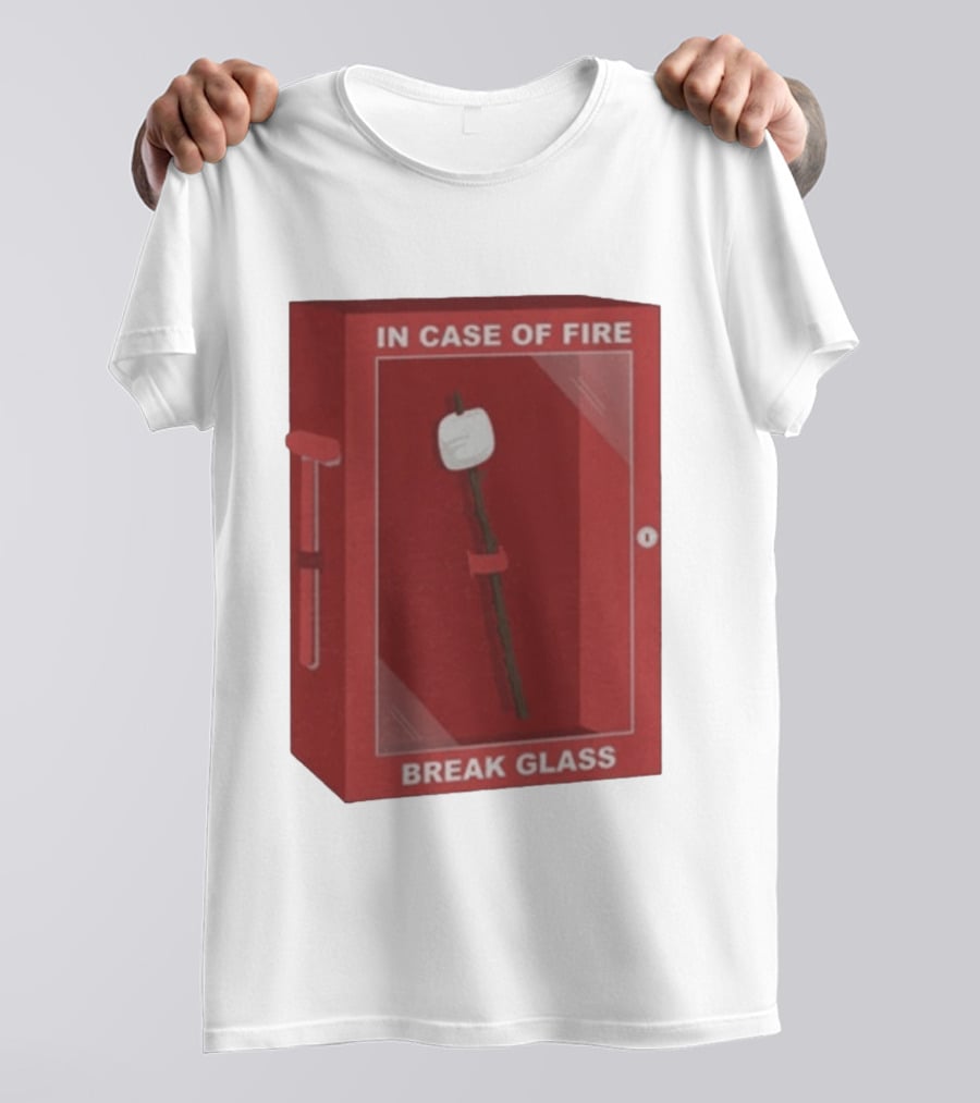 In Case Of Fire Break Glass Marshmallow Stick T-Shirt