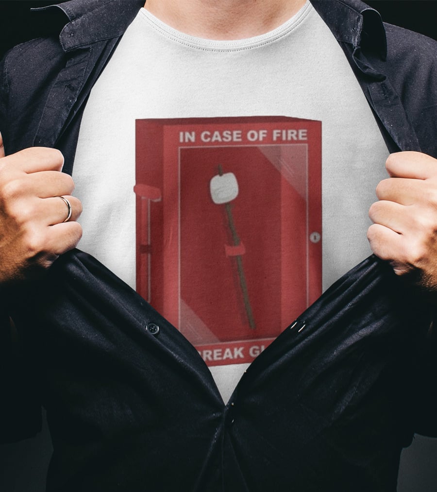 In Case Of Fire Break Glass Marshmallow Stick T-Shirt