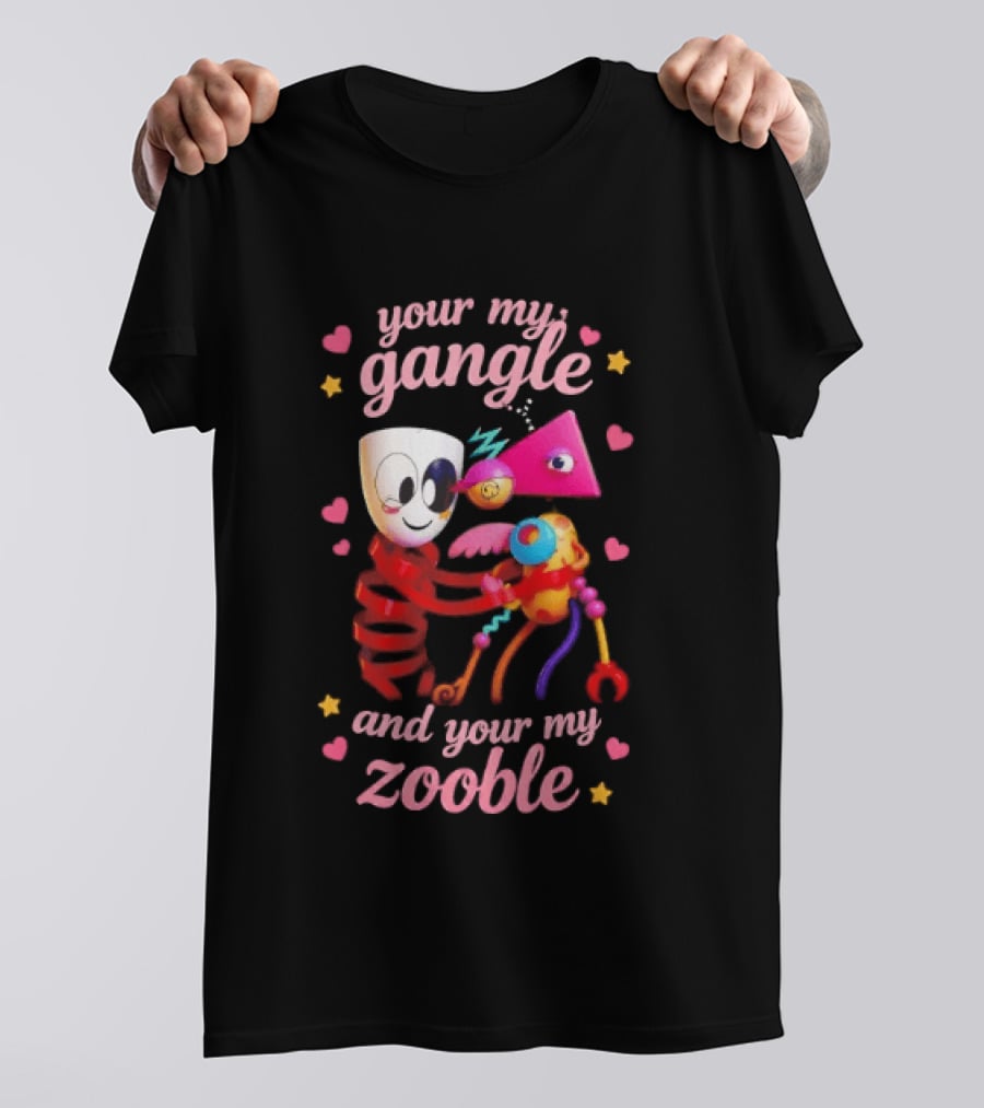 Your My Gangle And Your My Zooble Fun Colorful Characters Surrounded By Hearts And Stars T-Shirt