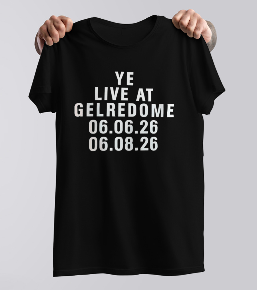 Ye Live At Gelredome 06.06.26 06.08.26 T-Shirt