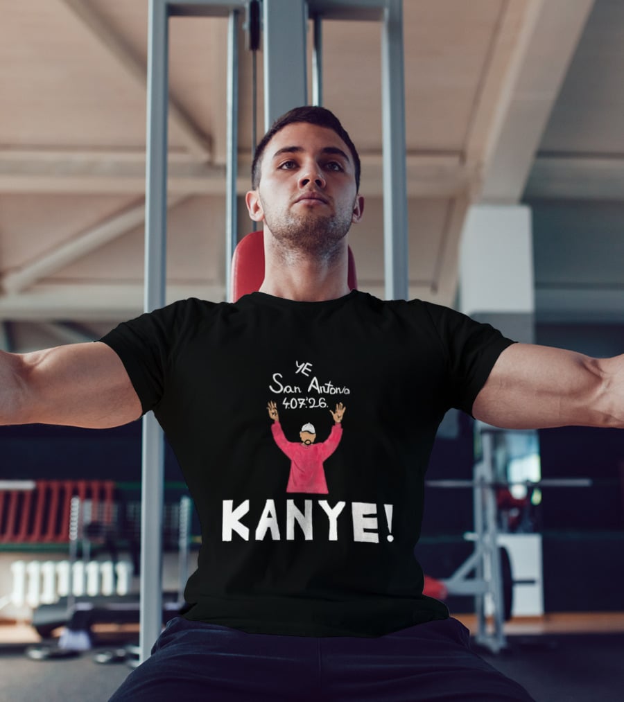 Kanye West Ye San Antonio 40726 KANYE! T-Shirt