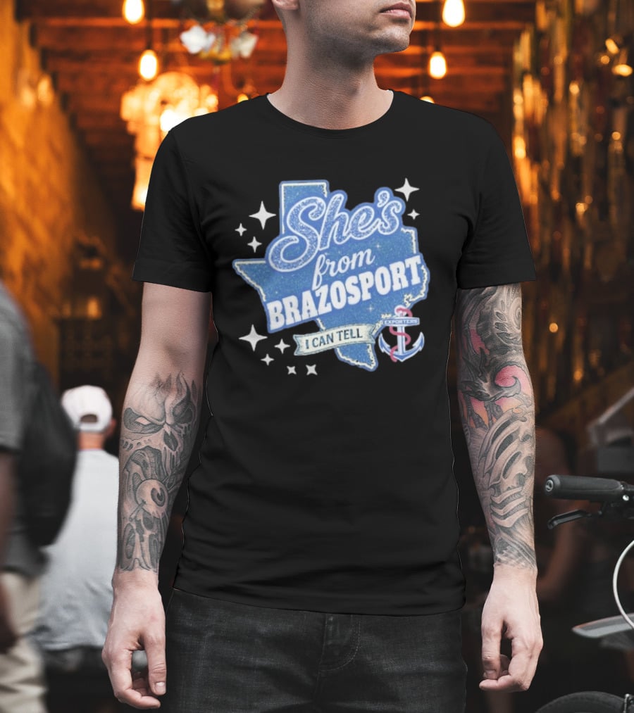 She's From Brazosport I Can Tell Exporters Anchor T-Shirt
