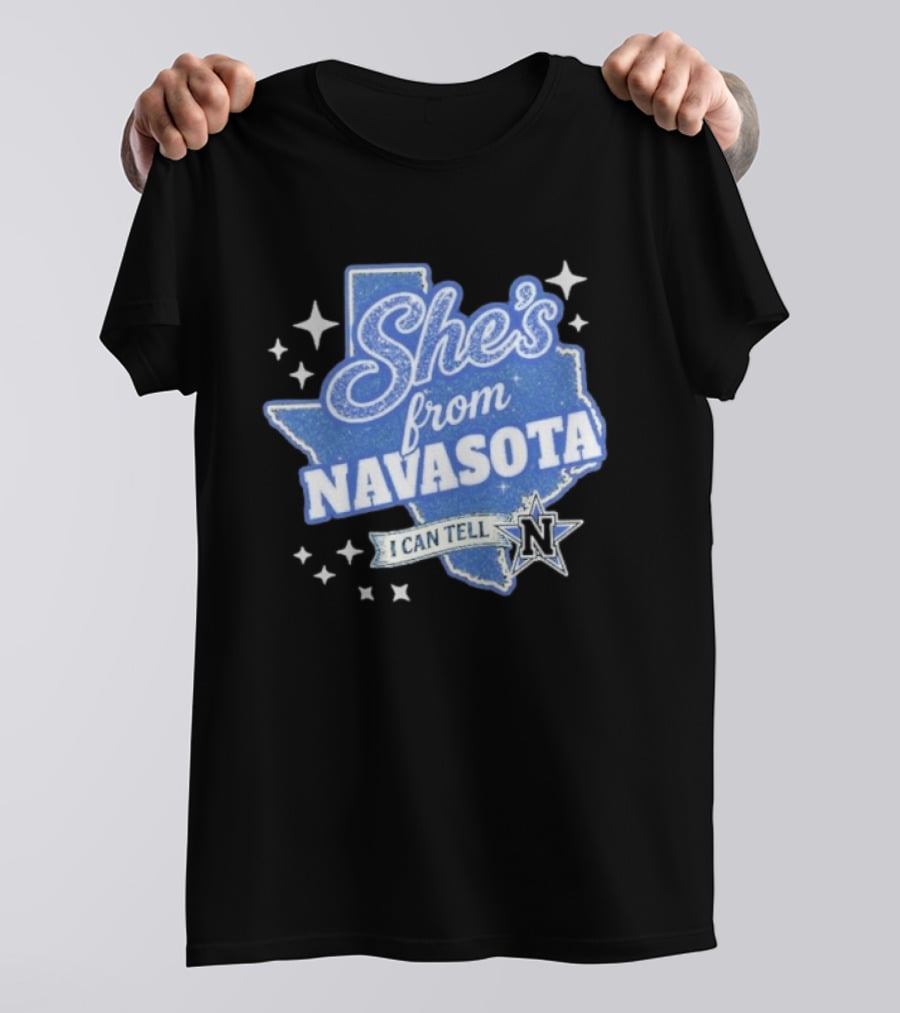 She's From Navasota I Can Tell Texas Map And N Star T-Shirt