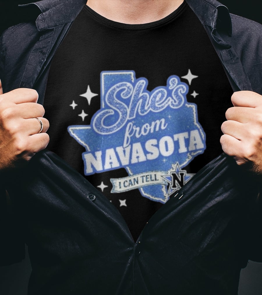 She's From Navasota I Can Tell Texas Map And N Star T-Shirt