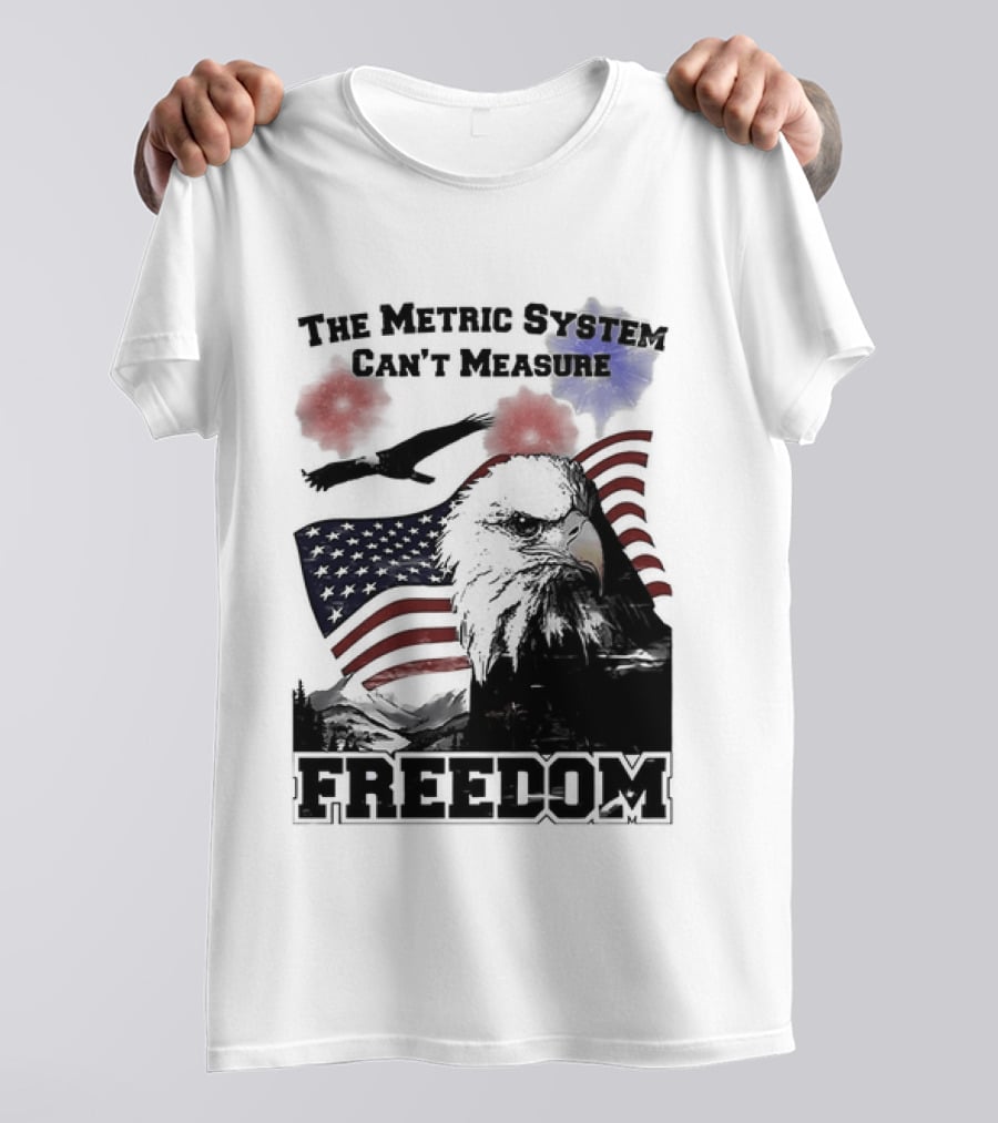 Bald Eagle American Flag The Metric System Can't Measure Freedom T-Shirt