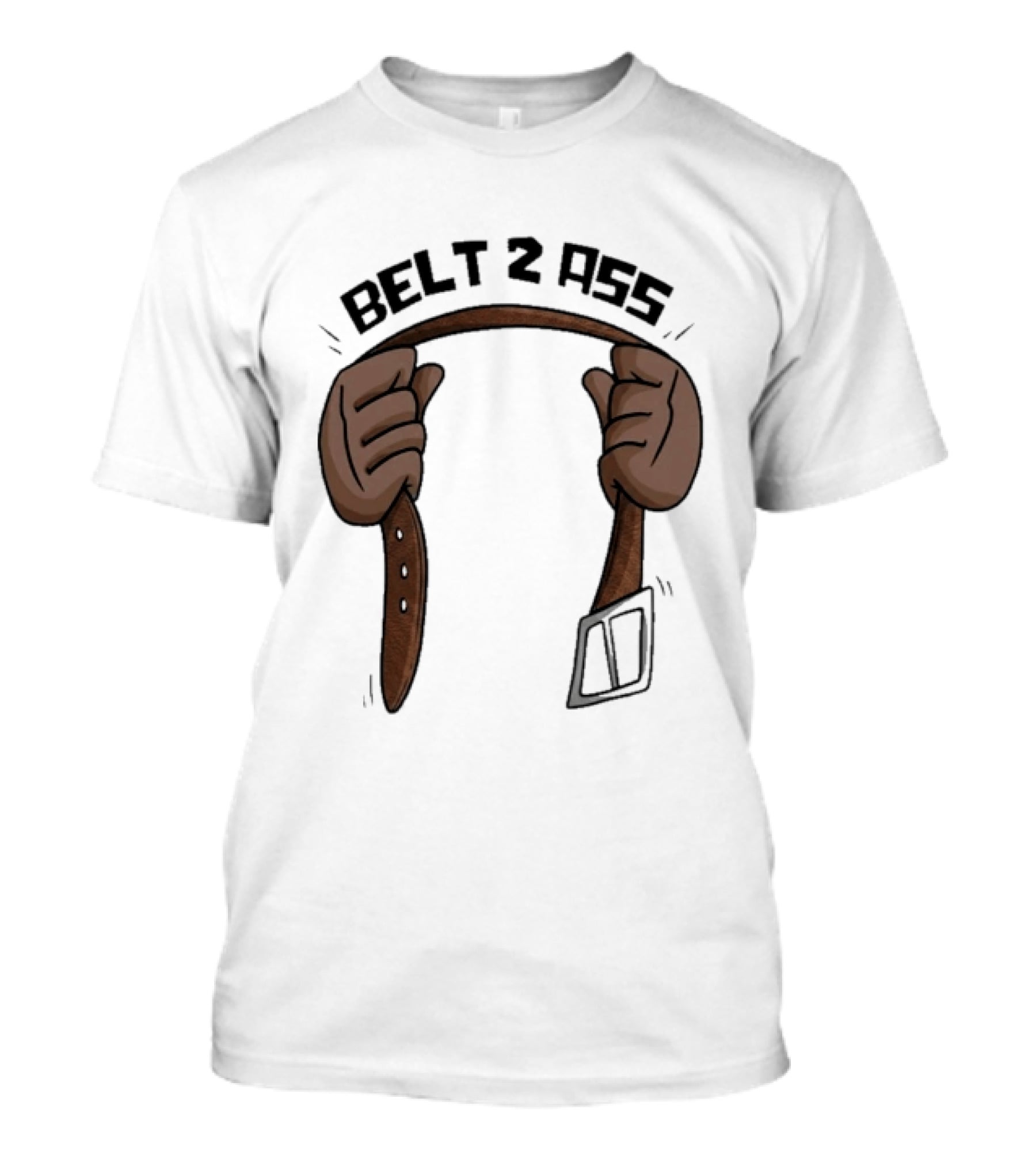 Belt 2 Ass Funny Belt Holding T-Shirt