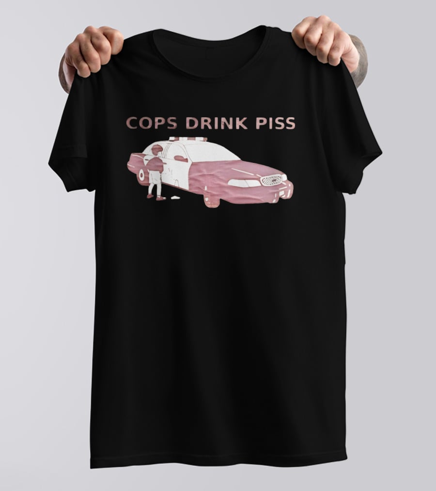 Cops Drink Piss Police Car Humor T-Shirt