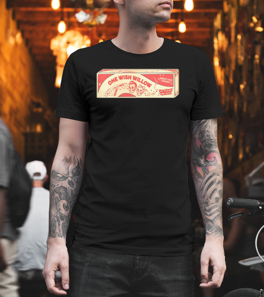 One Wish Willow Skull Crack Fortune Amaze Your Friends You Only Get One Wish T-Shirt