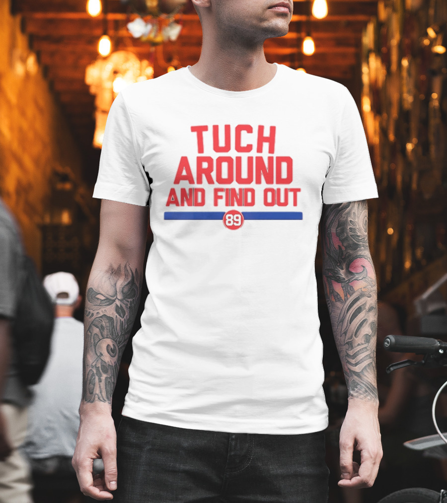 Tuch Around And Find Out 89 Stars T-Shirt