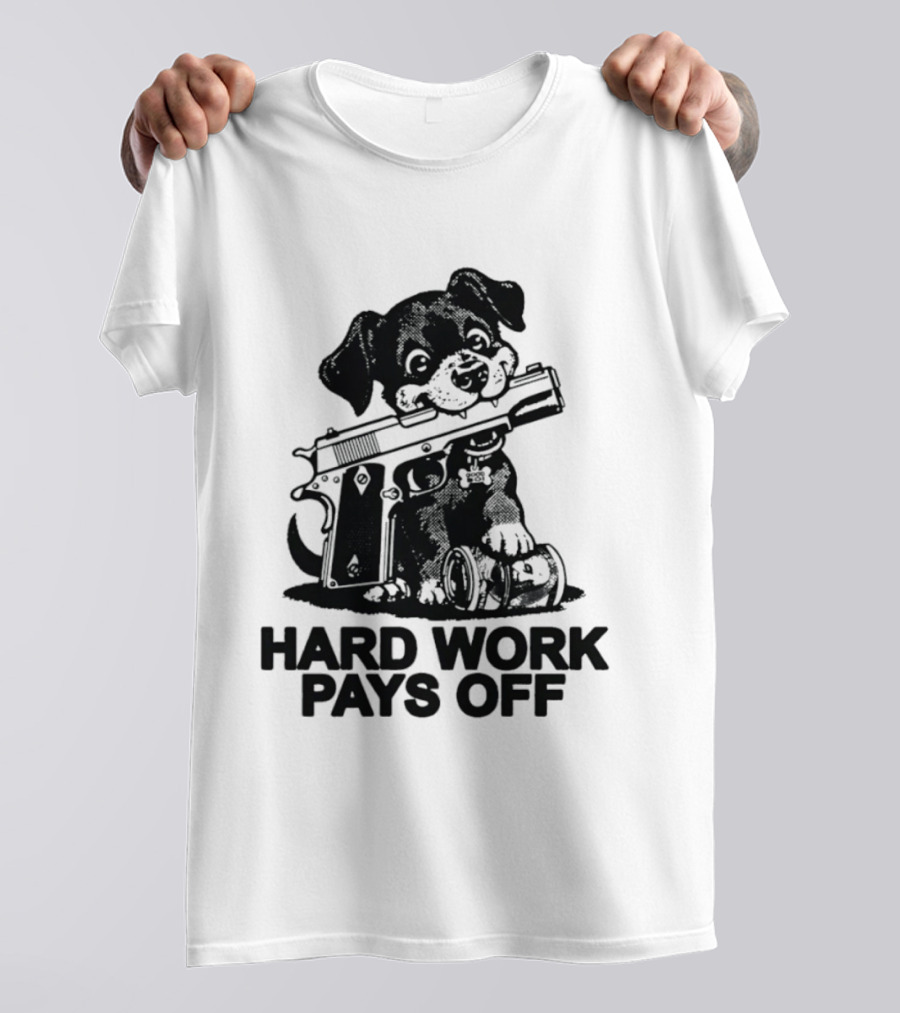 Hard Work Pays Off Dog Gun Money T-Shirt