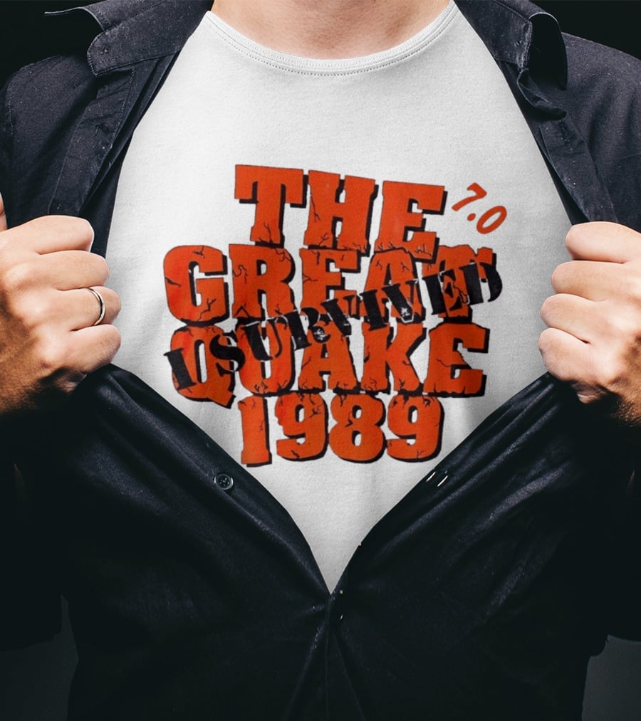 The Great Quake Survived 1989 7.0 T-Shirt
