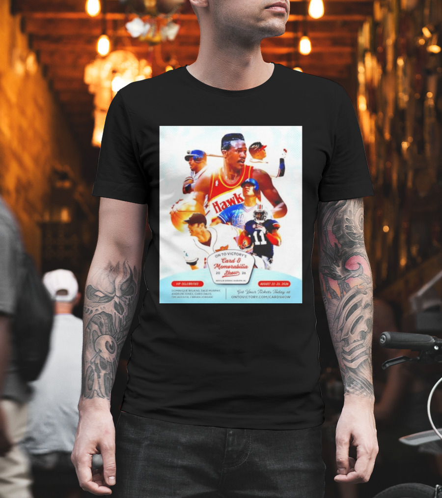 On To Victory Card And Memorabilia Show August 22 23 2026 Dominique Wilkins Dale Murphy T-Shirt