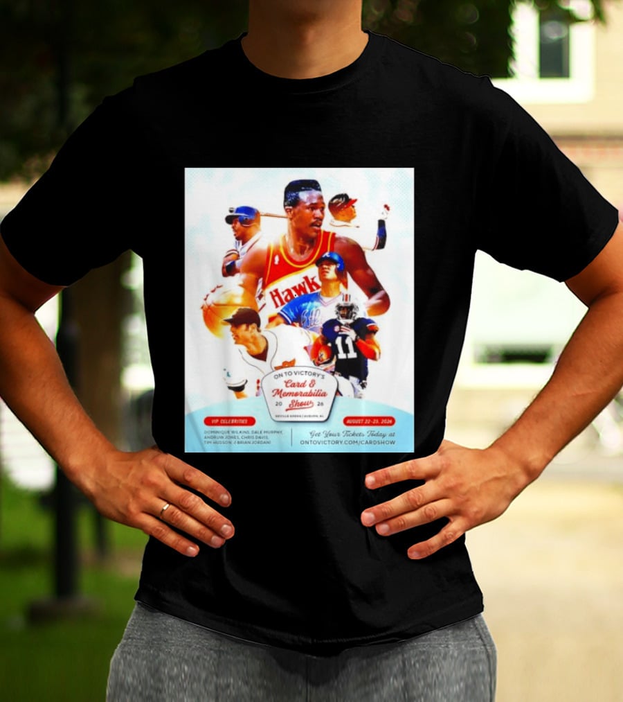 On To Victory Card And Memorabilia Show August 22 23 2026 Dominique Wilkins Dale Murphy T-Shirt