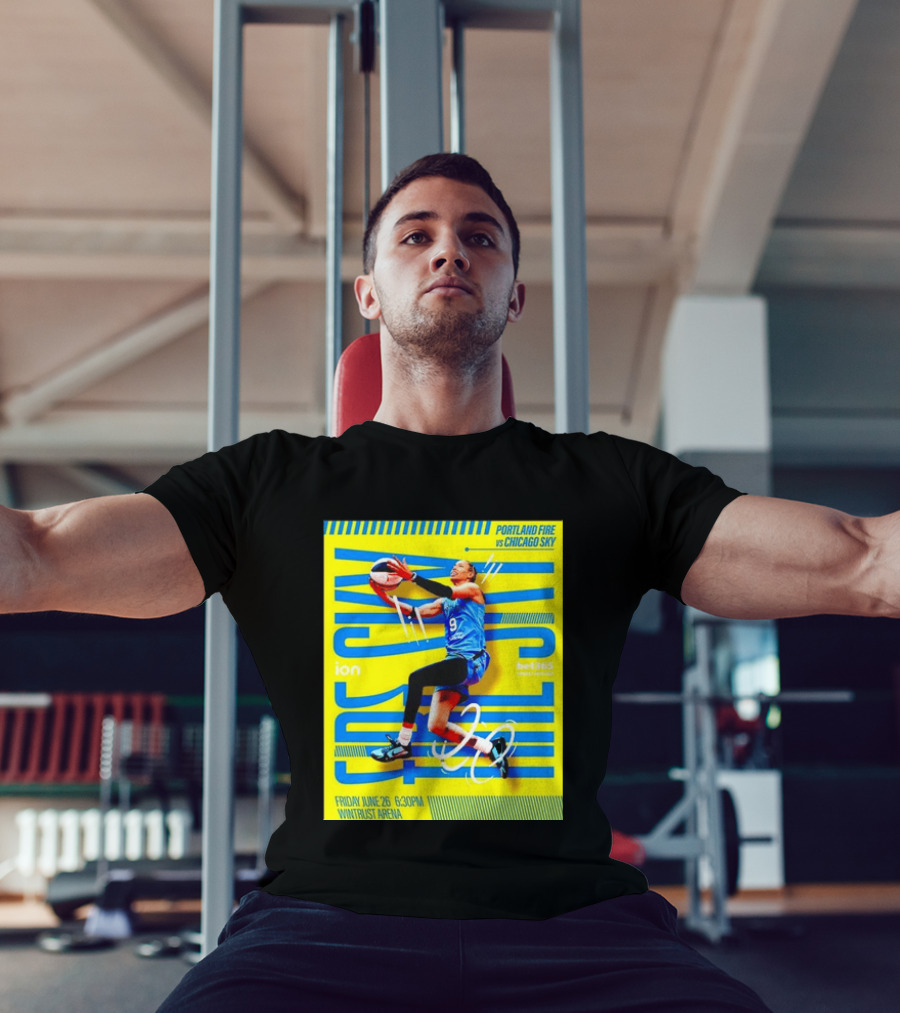 Friday June 26 630PM Wintrust Arena Portland Fire Vs Chicago Sky Basketball Event T-Shirt