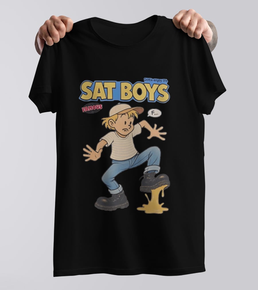 SAT BOYS Famous Gotta Enjoy Life Cartoon F... T-Shirt