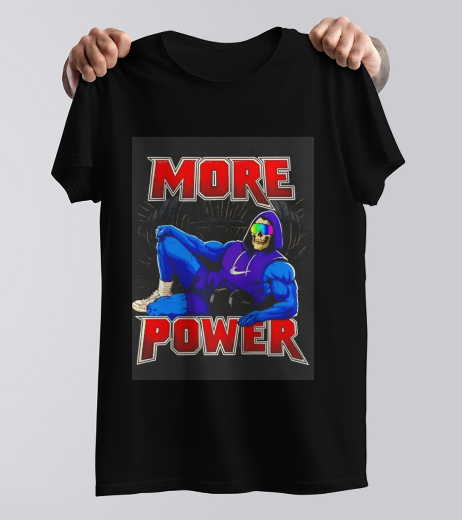 Skeletor More Power Gym Rat Enthusiast Fitness Warrior T-Shirt