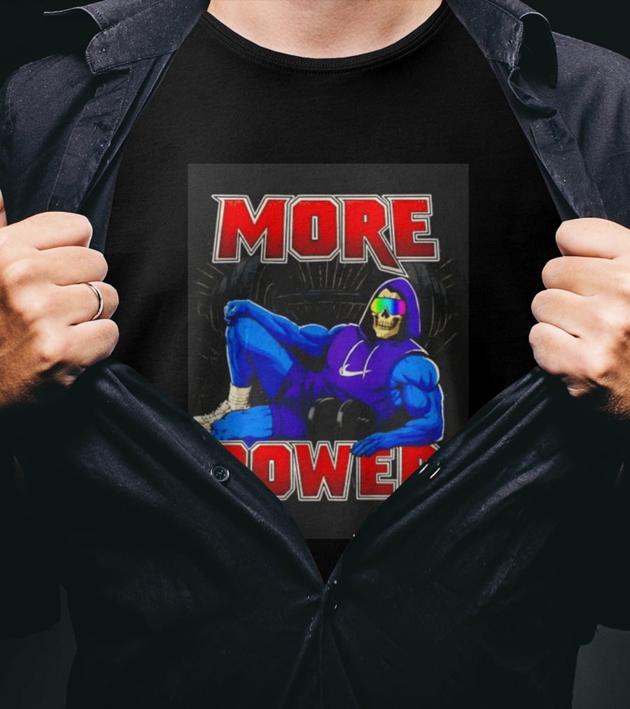 Skeletor More Power Gym Rat Enthusiast Fitness Warrior T-Shirt
