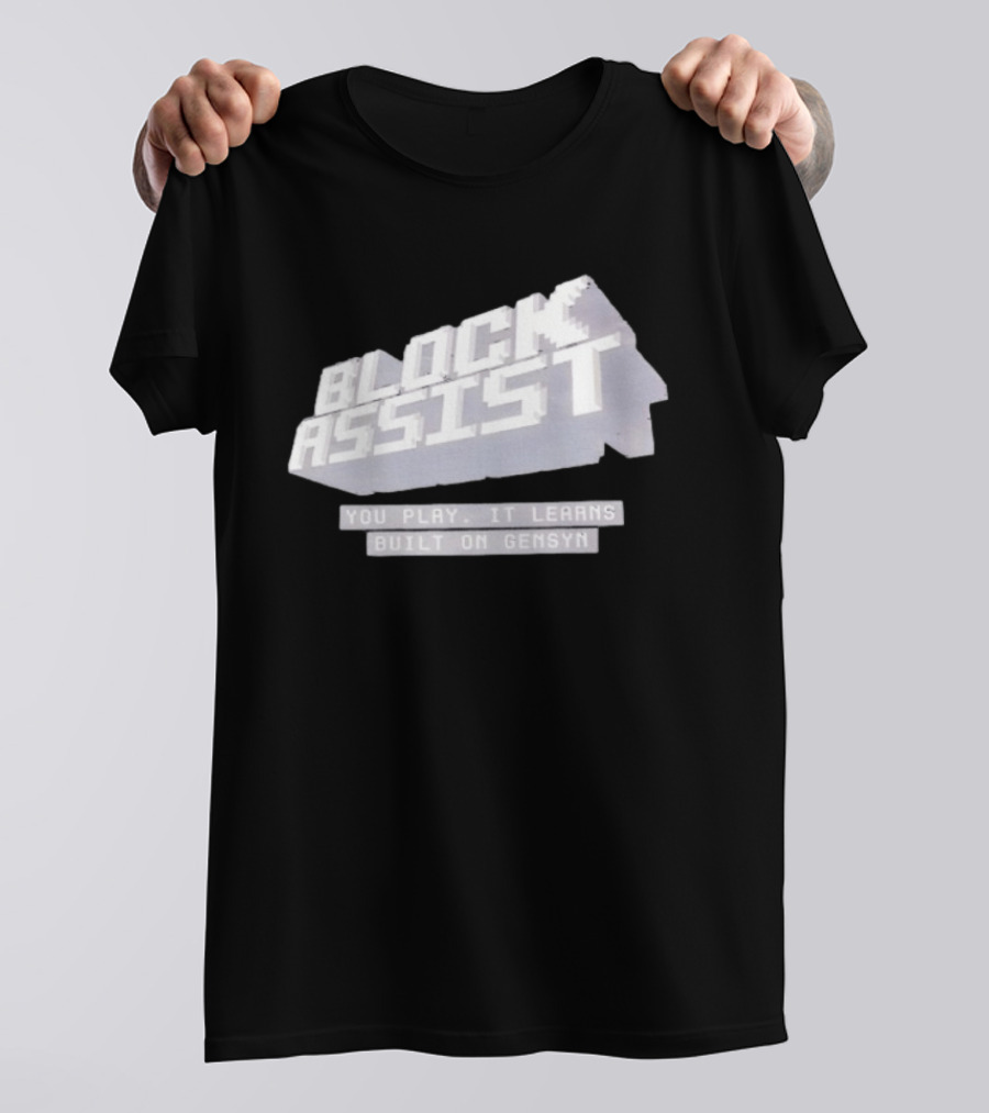 Block Assist You Play It Learns Built On Gensyn T-Shirt