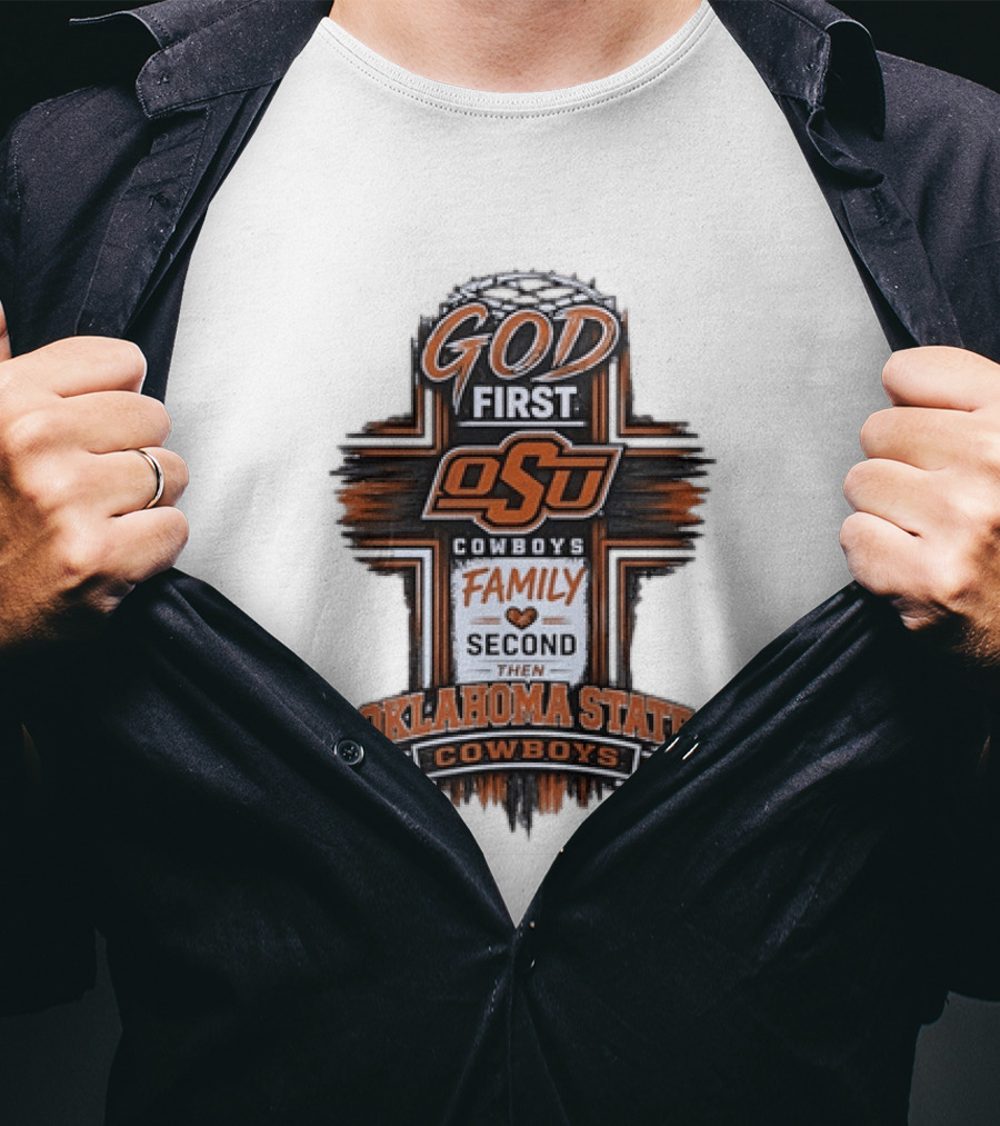 God First OSU Cowboys Family Second Oklahoma State T-Shirt