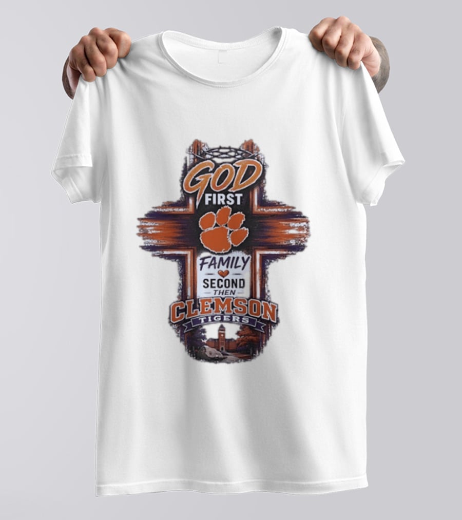 God First Family Second Then Clemson Tigers Paw Cross Tower T-Shirt