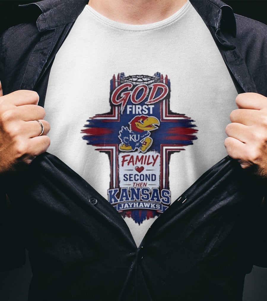 God First Family Second Then Kansas Jayhawks KU Basketball Tradition T-Shirt
