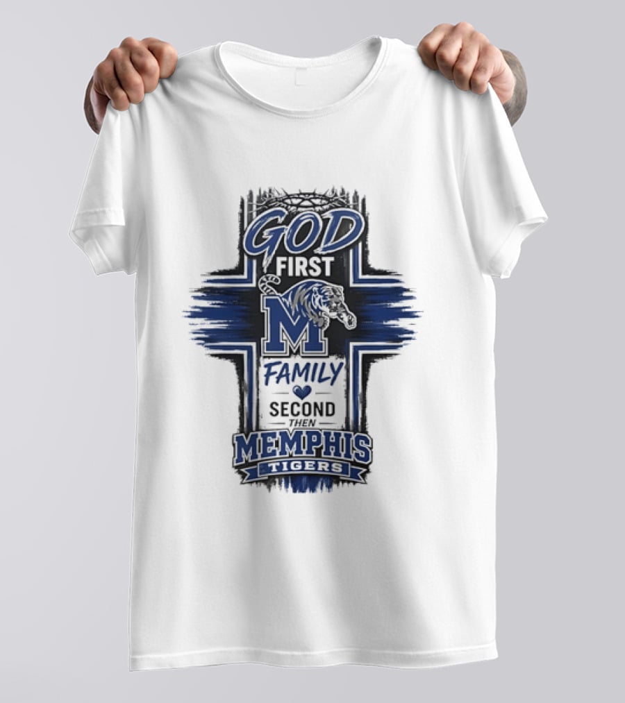 God First Family Second Then Memphis Tigers M T-Shirt