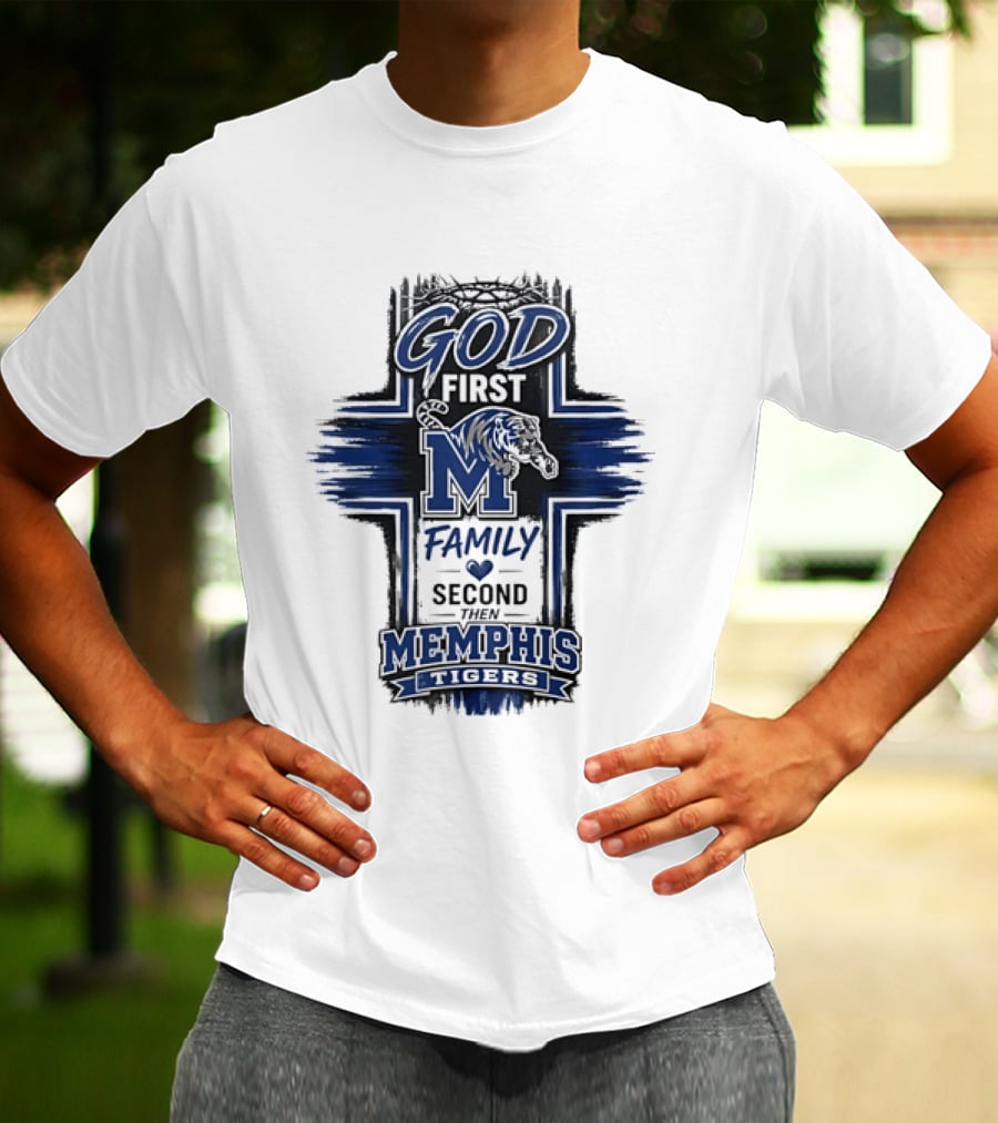 God First Family Second Then Memphis Tigers M T-Shirt