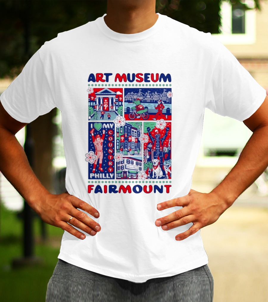Philly Phanatic Art Museum Fairmount I Love My Country Philadelphia Phillies T-Shirt