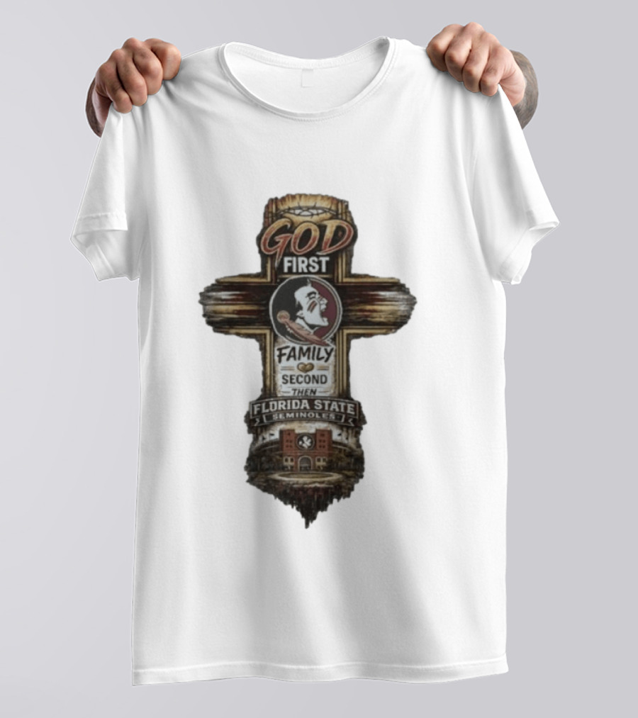 God First Family Second Then Florida State Seminoles Cross With Football T-Shirt