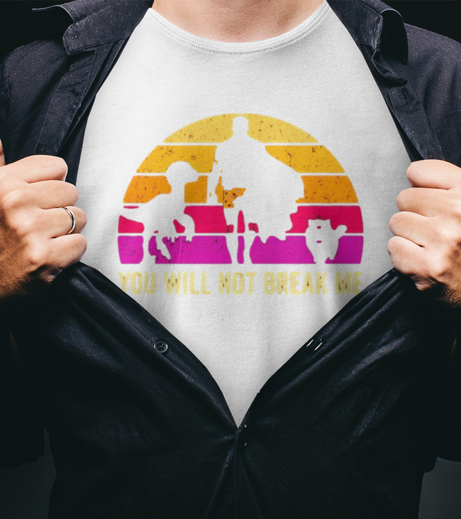 You Will Not Break Me Retro Sunset T-Shirt