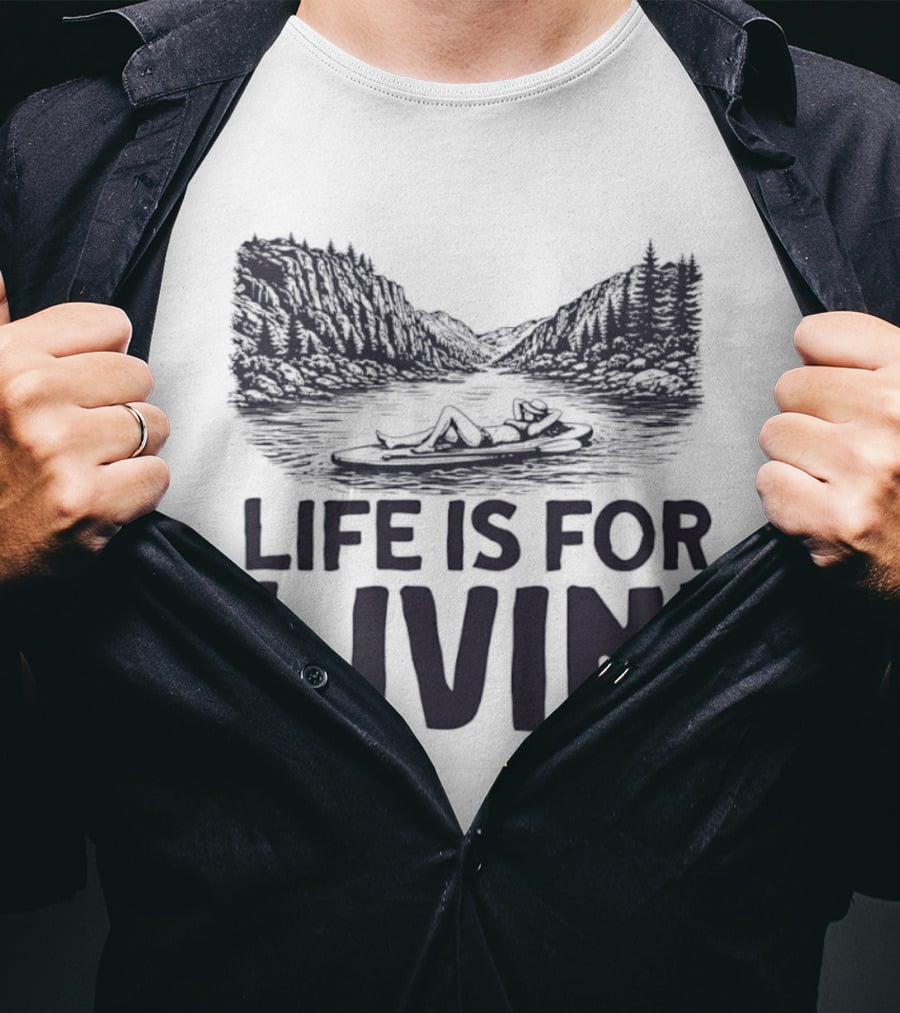 Life Is For Livin' Nature Enthusiast Resting On Paddle Board T-Shirt