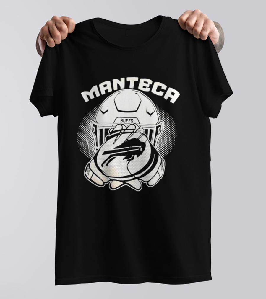 Manteca Buffalo Bills Football Helmet And Gloves T-Shirt