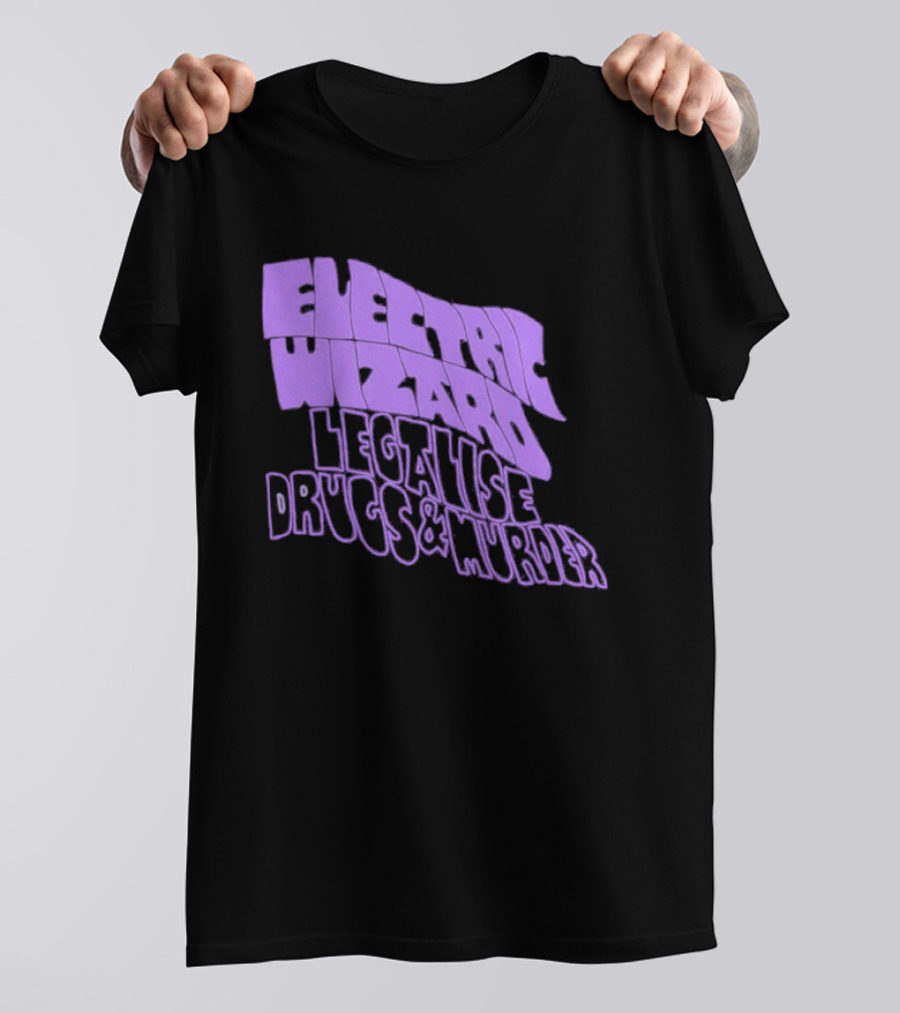Electric Wizards Legalize Drugs And Murder T-Shirt